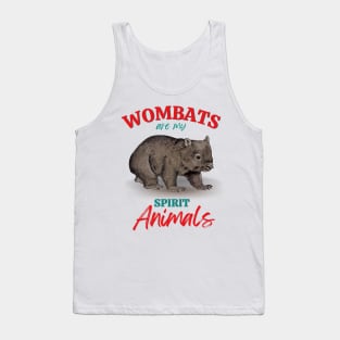 Wombats are my spirit animals Aussie wildlife Tank Top